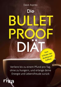 Die bulletproof diät - die, bulletproof-diät